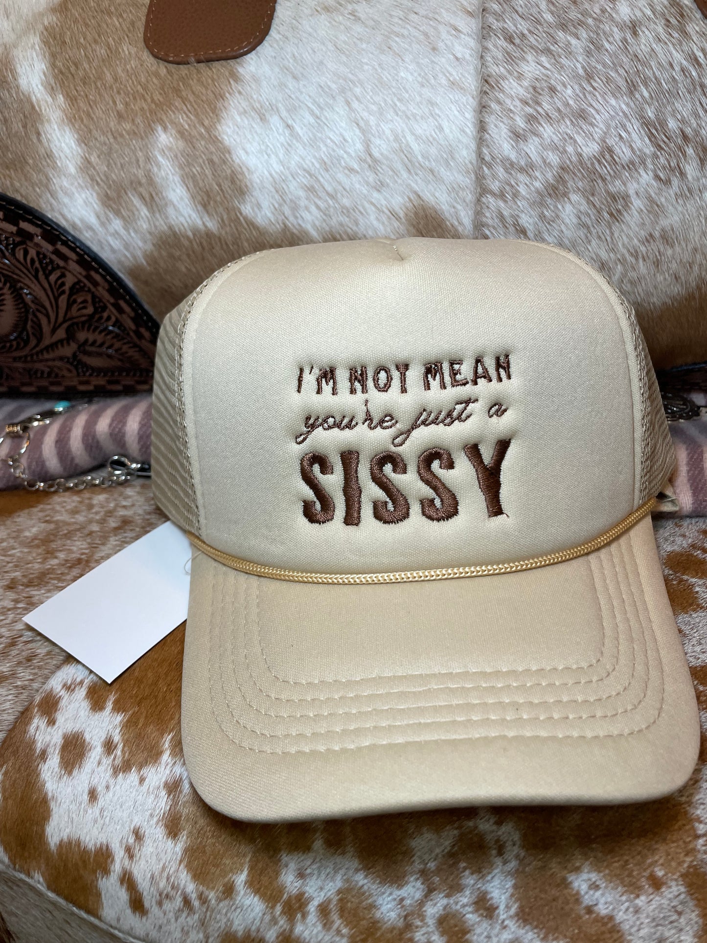 I’m Not Mean You’re Just a Sissy Trucker Hat