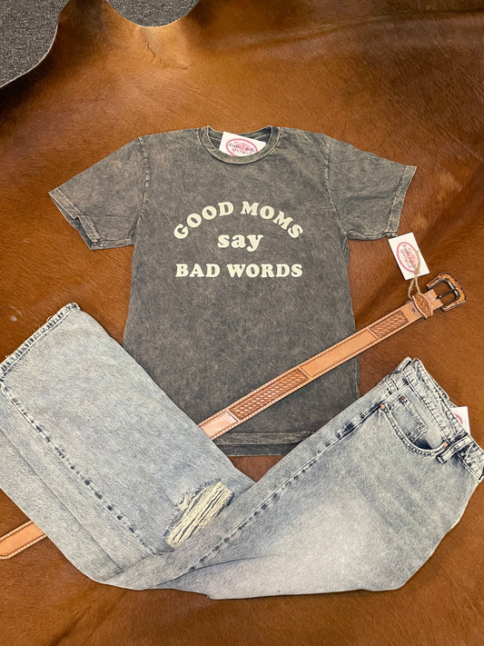 Good Moms Say Bad Words Graphic Tee