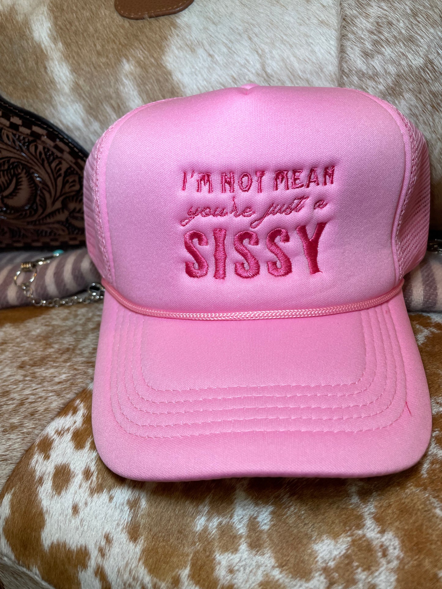 I’m Not Mean You’re Just a Sissy Trucker Hat