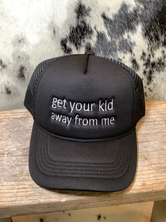 Get Your Kid Away From Me Trucker Hat